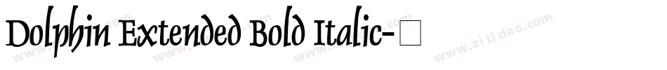 Dolphin Extended Bold Italic字体转换